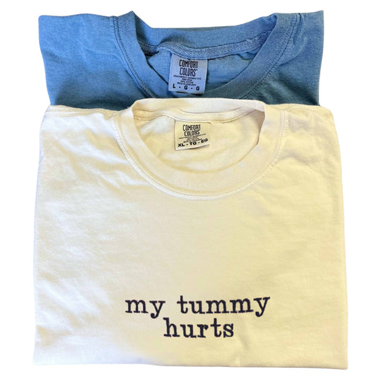My Tummy Hurts t-shirt, Custom t-shirt, Embroidered My Tummy Hurts t-shirt, Gift for her, Womens Crewneck, Comfort Colours t-shirt, Oversize